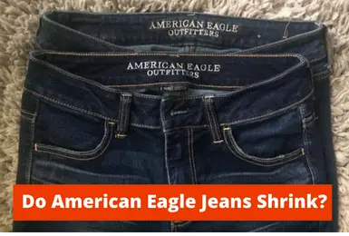 Do American Eagle Jeans Shrink?