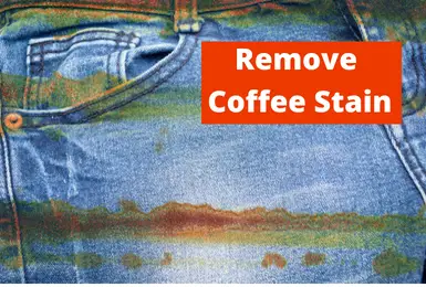 How To Get Coffee Out Of Jeans? Easy and Quick Way
