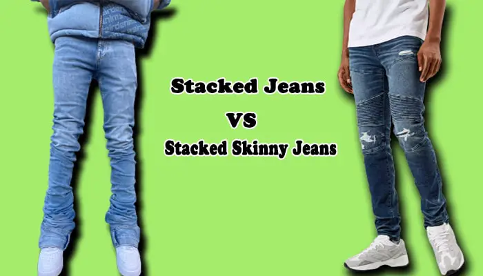 Stacked Jeans Vs. Stacked Skinny Jeans, stacked and slim