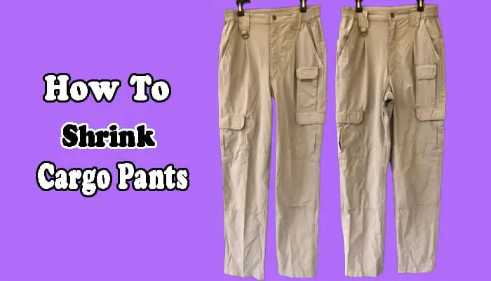 How To Shrink Cargo Pants