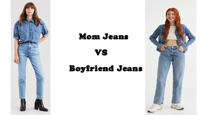 Mom jeans vs Boyfriend Jeans