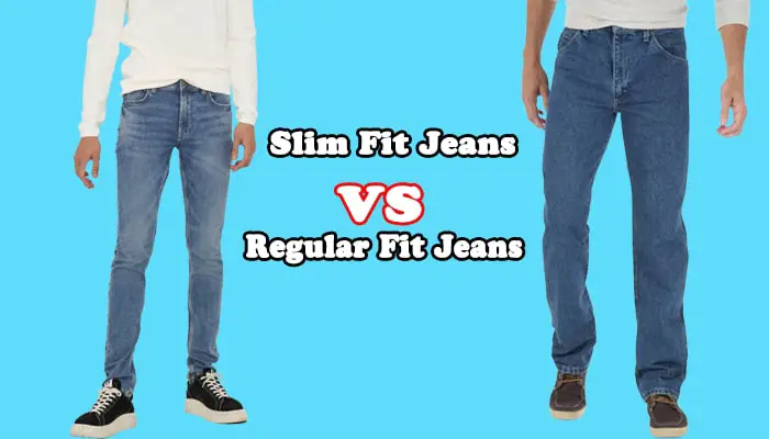 Slim Fit vs. Regular Fit Jeans