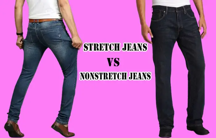 Stretch vs Nonstretch Jeans