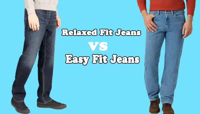 Relaxed fit vs an easy fit