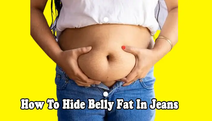 How To Hide Belly Fat In Jeans