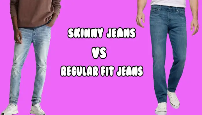 Skinny Jeans And Regular Fit Jeans
