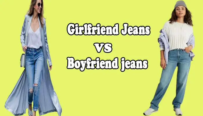 What is the difference between girlfriend jeans and boyfriend jeans