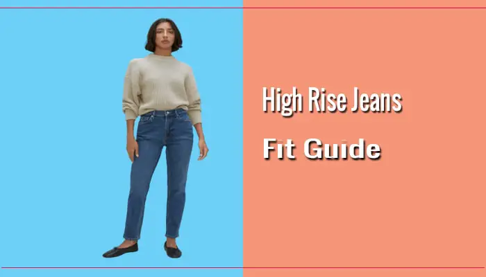 High-Rise Jeans: What You Need to Know to Get the Perfect Fit?