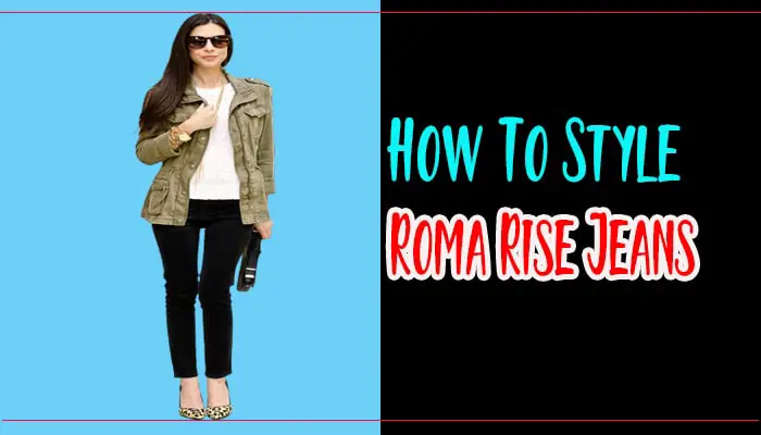 Elevate Your Style: 13 Ways to Rock Roma Rise Jeans