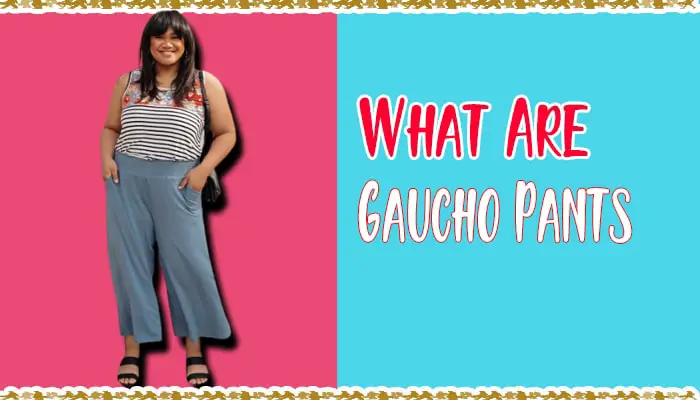 What Are Gaucho Pants