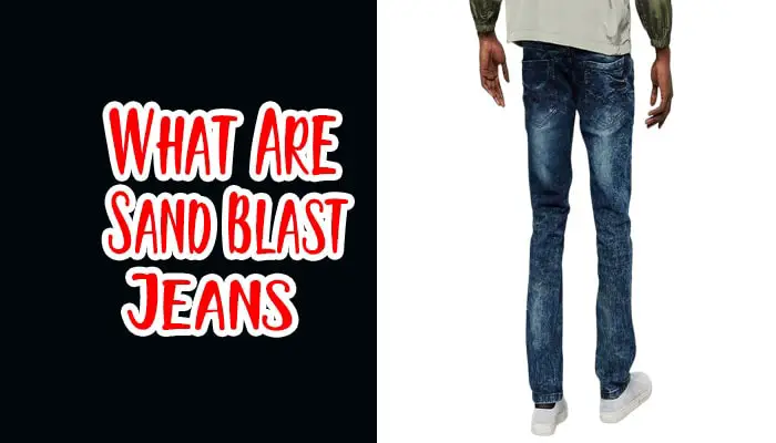 What are Sandblast Jeans? The Latest Trend in Denim