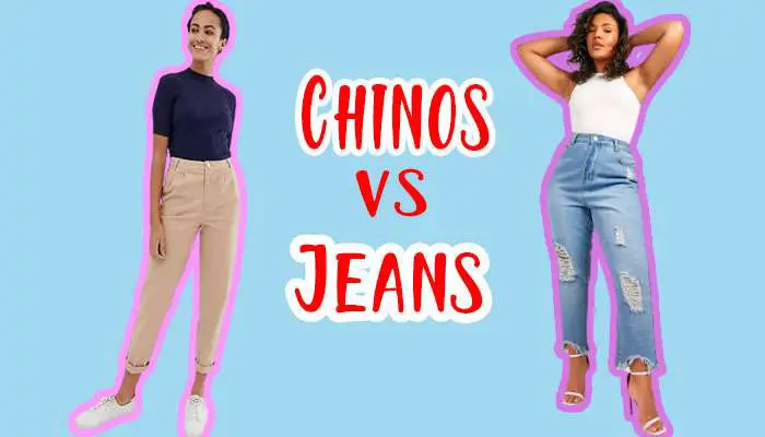 Chinos vs Jeans