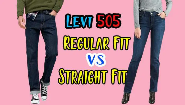 Levi 505 Regular Fit vs Straight Fit