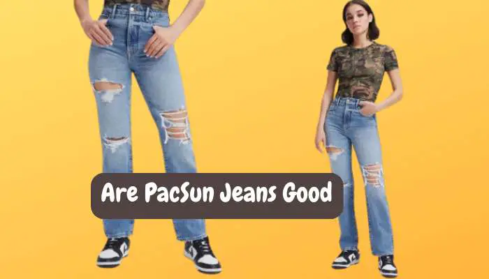 Are Pacsun Jeans Good? Real Customer Experiences