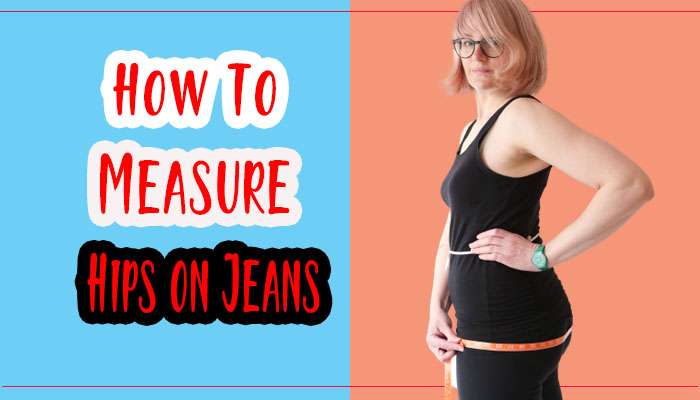 How to Measure Hips on Jeans? A Denim Expert’s Guide