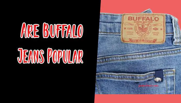 Are Buffalo Jeans Popular